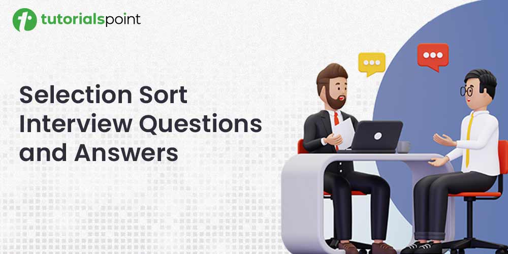 Selection Sort Interview Questions & Answers