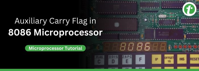 Auxiliary Carry Flag in 8086 Microprocessor