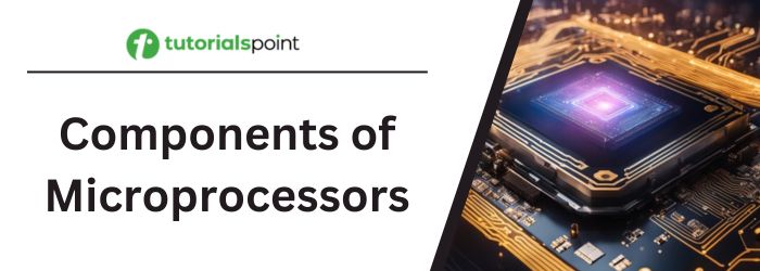 Components of a Microprocessor