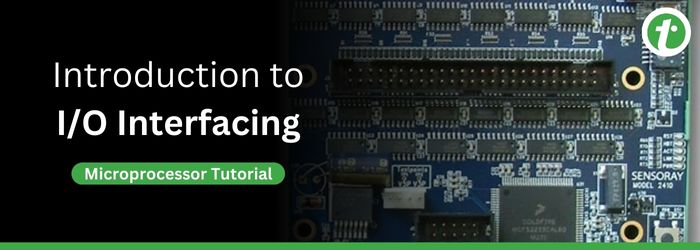 Introduction to I/O Interfacing